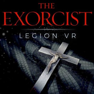 Xbox Exclusive ‘The Exorcist: Legion VR' – Prepare for A Soul-Chilling Virtual Reality Experience!